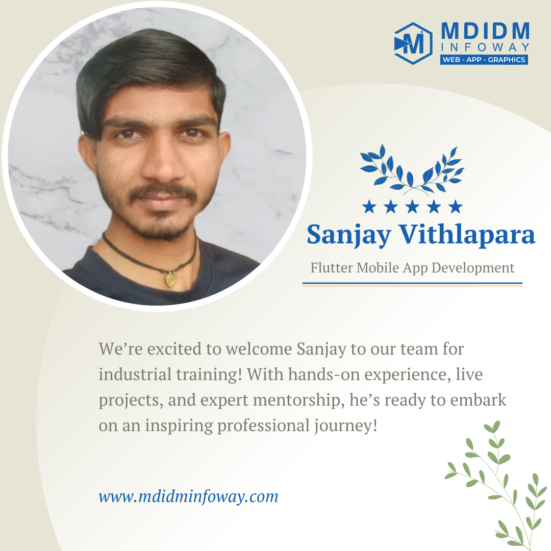 Sanjay Vithlapara s Transformative Journey into Flutter Development at MDIDM Infoway