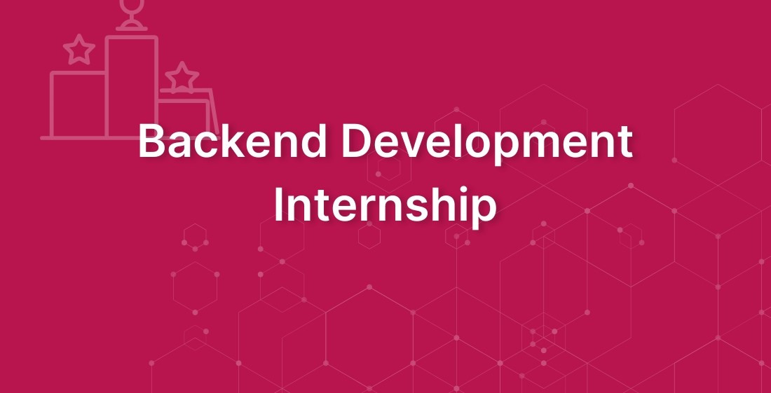 Backend Development Internship  A Gateway to Building Robust Systems