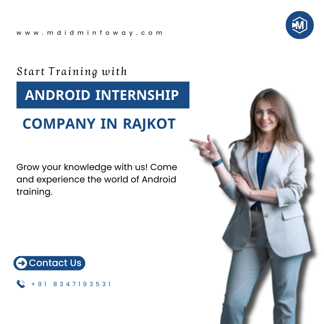 Kickstart Your Career with the Best Android Internship in Rajkot