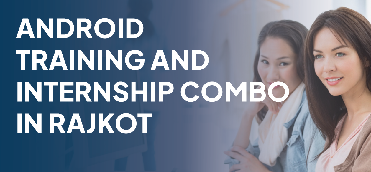Android Training And Internship Combo In Rajkot Banner