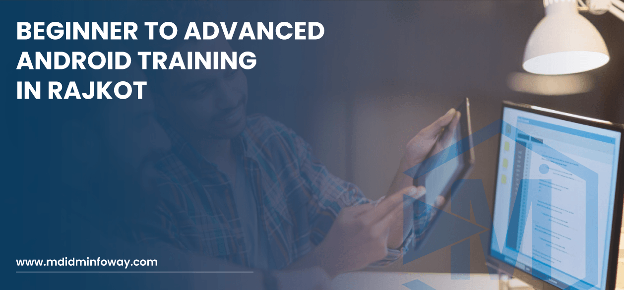 Beginner To Advanced Android Training In Rajkot Banner