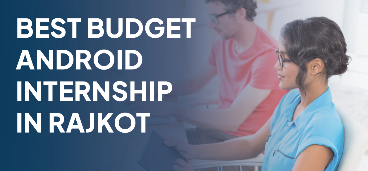 Best Budget Android Internship In Rajkot Bannert