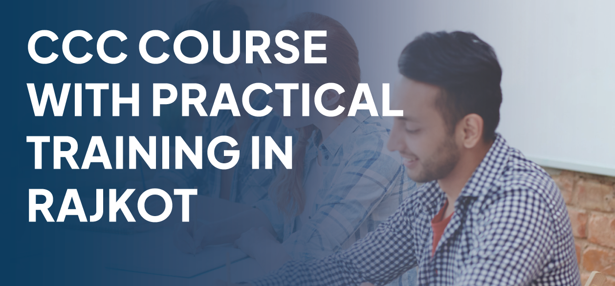 CCC Course with Practical Training in Rajkot
