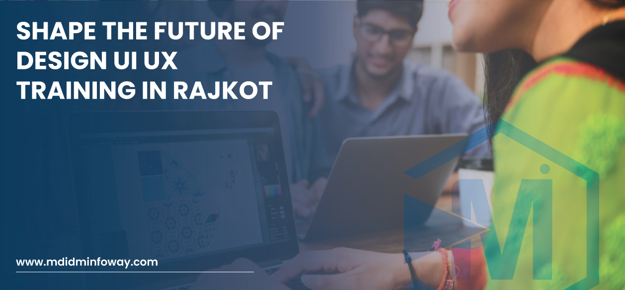 Shape The Future Of Design UI UX Training In Rajkot Banner