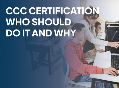 CCC Certification  Who Should Do It and Why