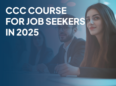 CCC Course for Job Seekers in 2025