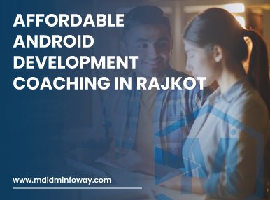 Affordable Android Development Coaching In Rajkot