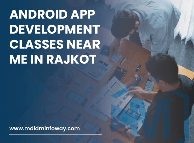 )Android App Development Classes Near Me In Rajkot