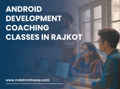 Android Development Coaching Classes In Rajkot