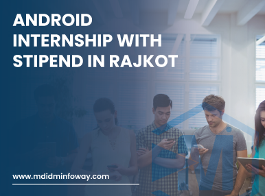 Android Internship With Stipend In Rajkot