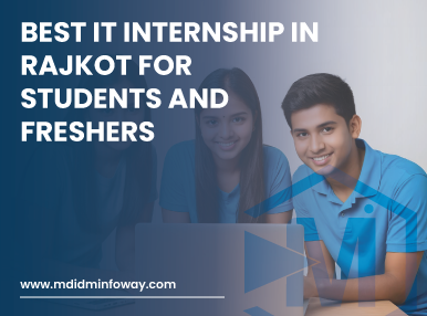 Best IT Internship In Rajkot For Students And Freshers