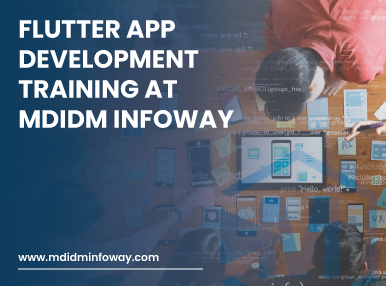 Flutter App Development Training At Mdidm Infoway