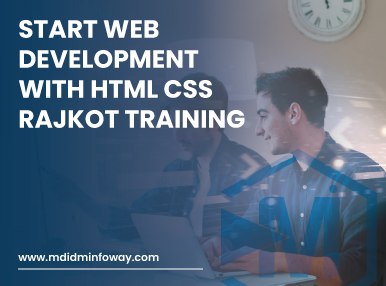 Start Web Development With HTML CSS Rajkot Training