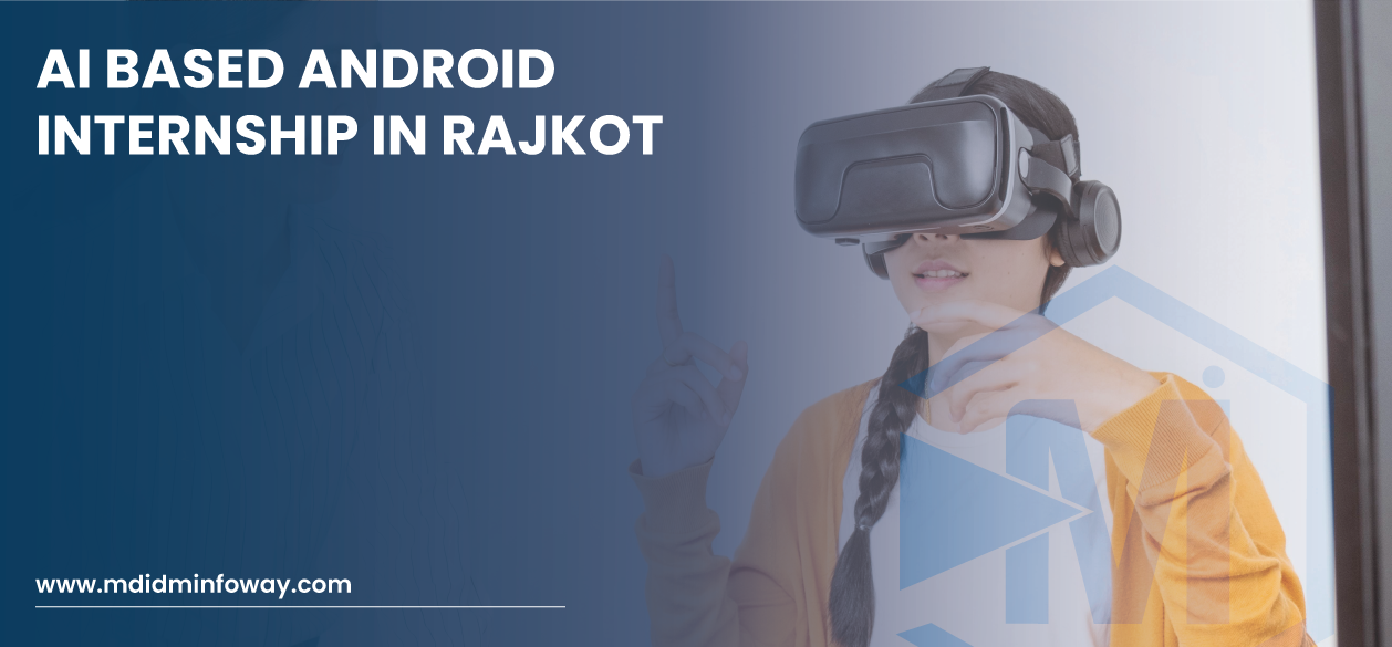 AI Based Android Internship In Rajkot 2