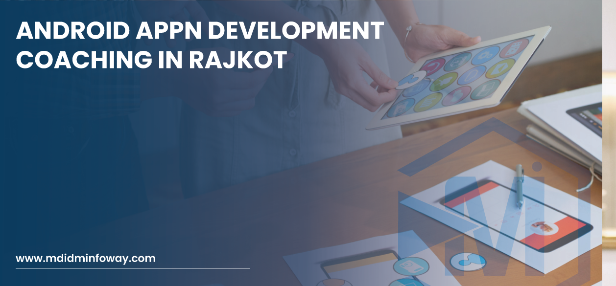 Android App Development Coaching In Rajkot 2