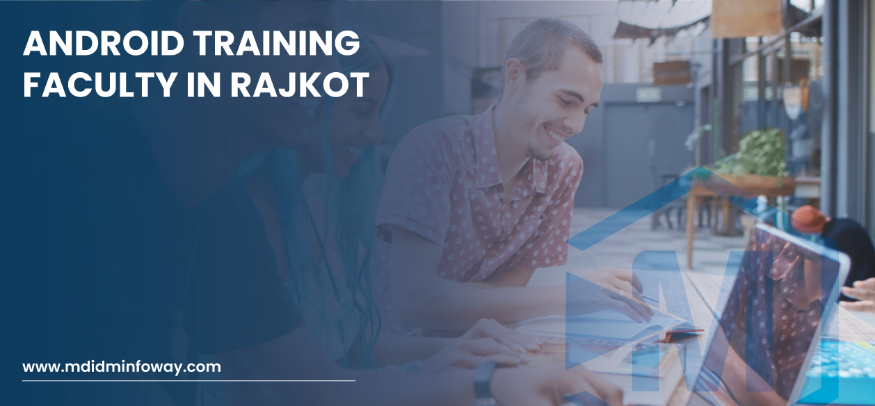 Android Training Faculty In Rajkot 2