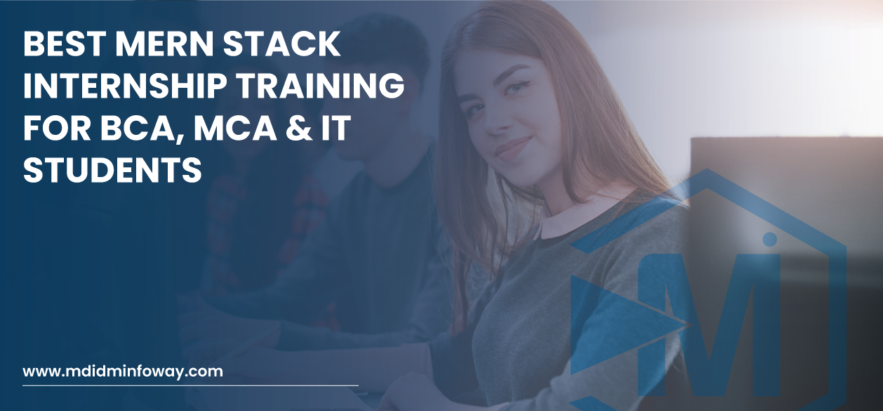 Best MERN Stack Internship Training For BCA, MCA & IT Students