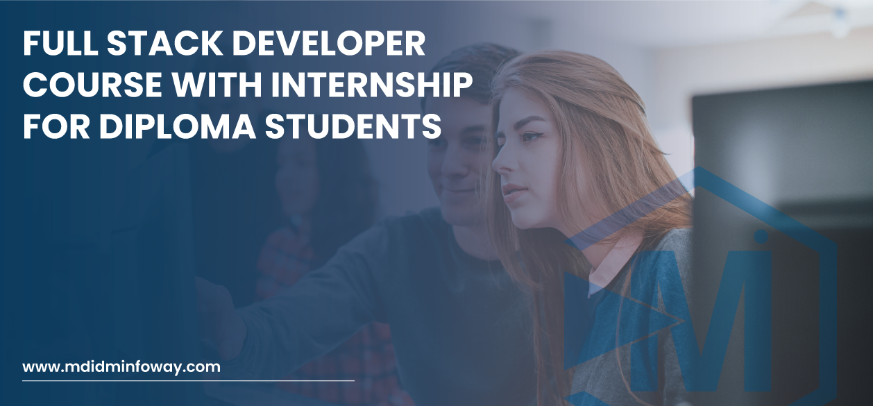 Full Stack Developer Course With Internship For Diploma Students