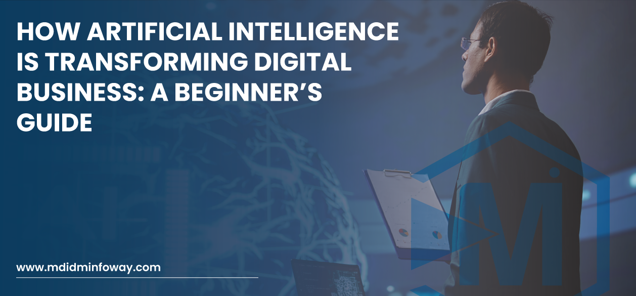 How Artificial Intelligence Is Transforming Digital Business A Beginner’S Guide