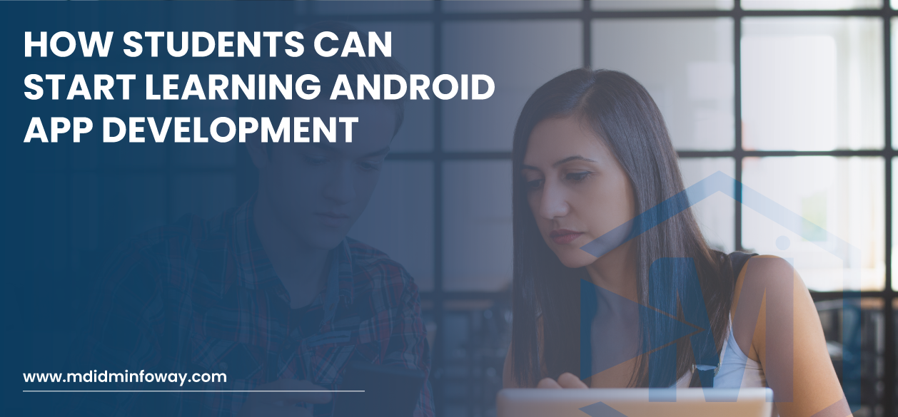 How Students Can Start Learning Android App Development