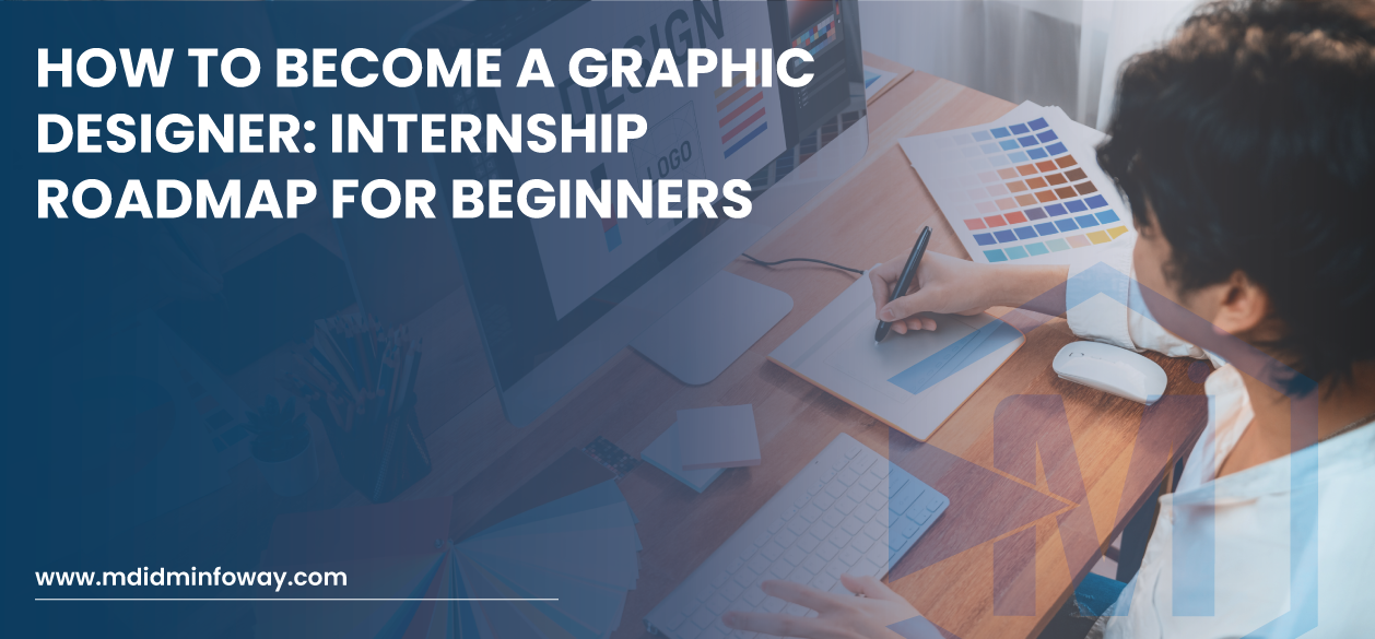 How To Become A Graphic Designer Internship Roadmap For Beginners