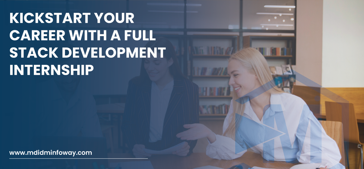 Kickstart Your Career With A Full Stack Development Internship Banner
