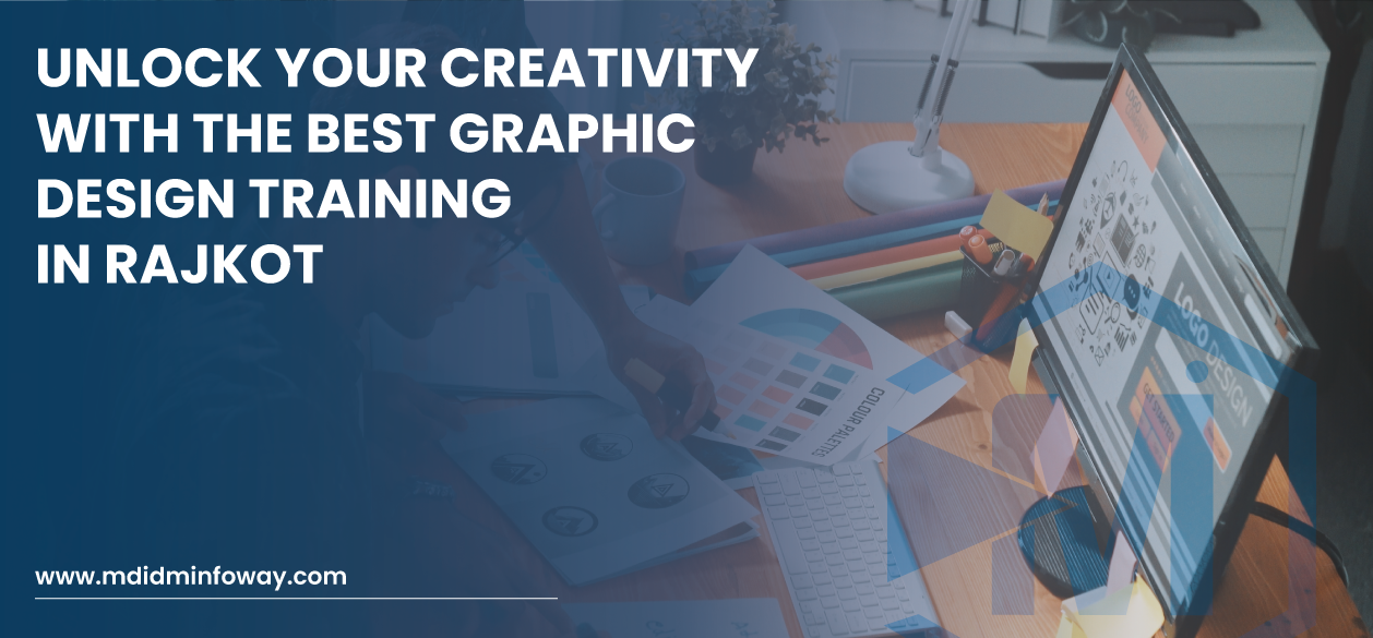 Unlock Your Creativity With The Best Graphic Design Training In Rajkot 2