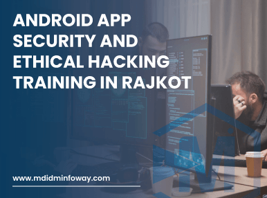 Android App Security And Ethical Hacking Training In Rajkot