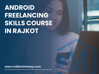 Android Freelancing Skills Course In Rajkot