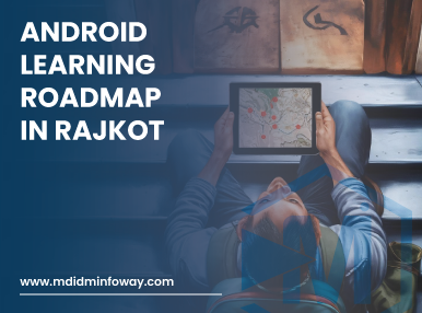 Android Learning Roadmap In Rajkot
