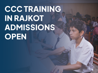 CCC Training in Rajkot Admissions Open