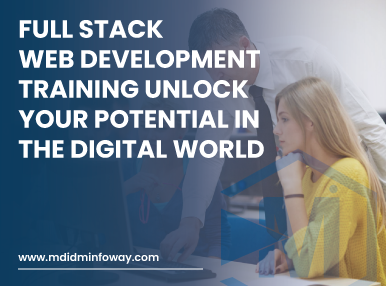 Full Stack Web Development Training Unlock Your Potential In The Digital World
