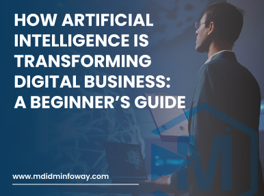 How Artificial Intelligence Is Transforming Digital Business A Beginner’S Guide
