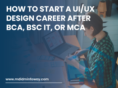 How To Start A UIUX Design Career After BCA, BSc IT, Or MCA(1)